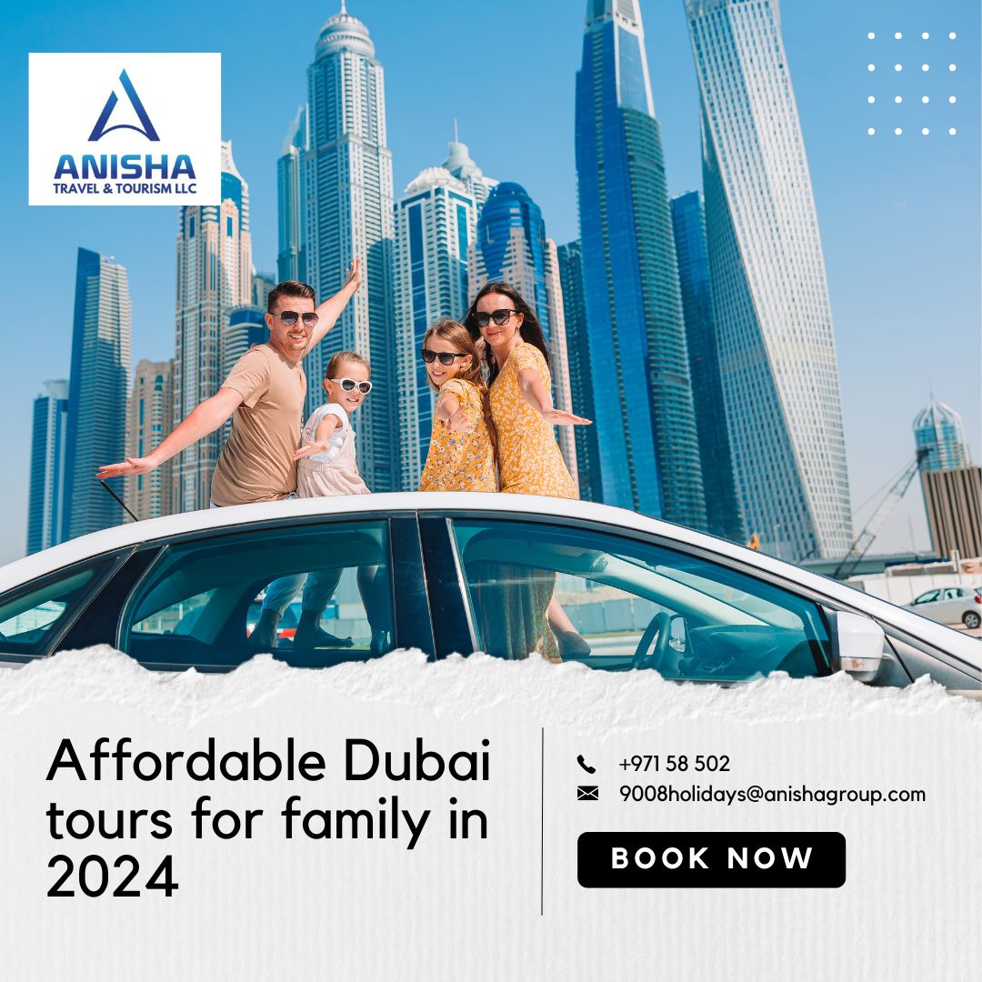 Affordable Dubai Tours For Family In 2024