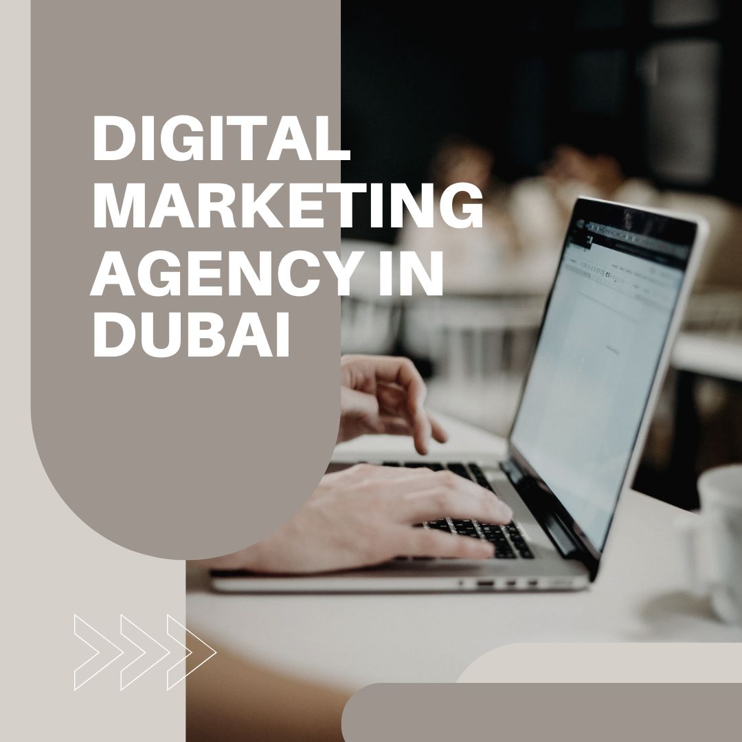 Digital Marketing Agency In Dubai Helps You Reach More Customers