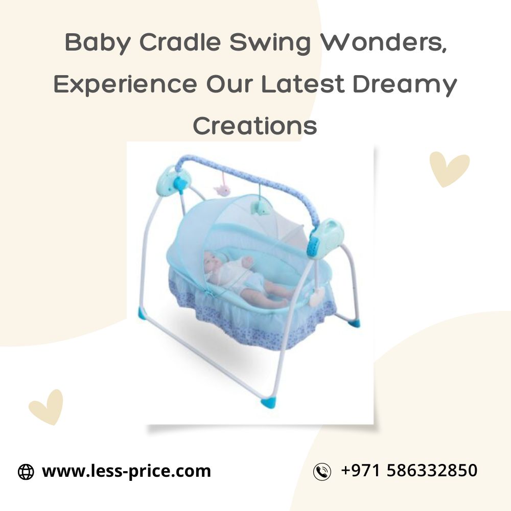 Baby Cradle Swing Wonders, Experience Our Latest Dreamy Creations