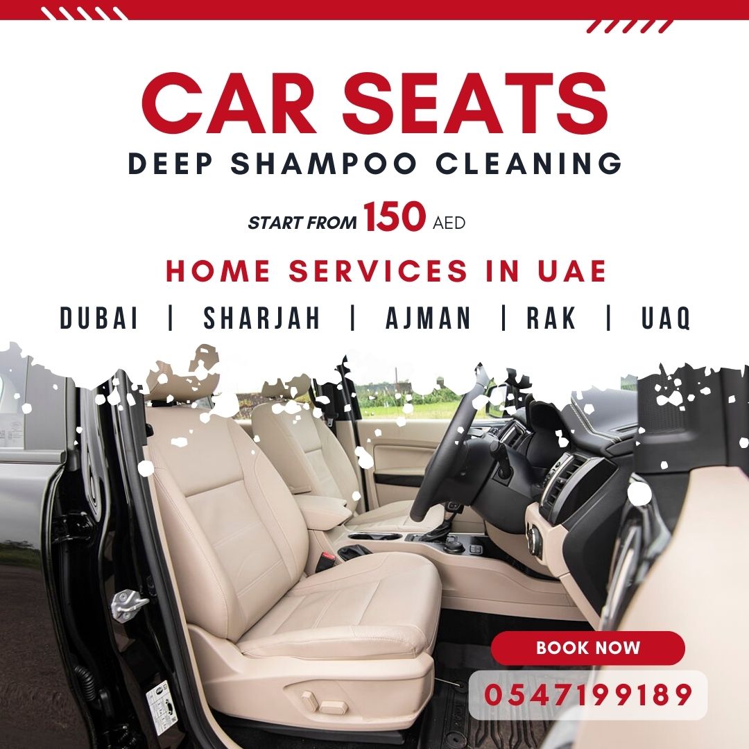Car Seat Cleaning Near Me Ajman 0547199189