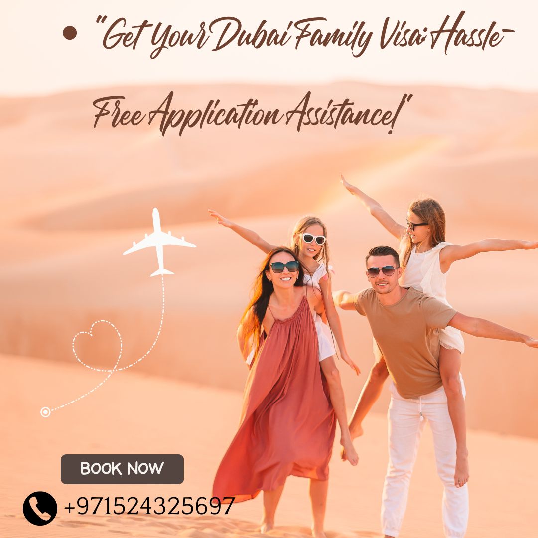 Get Your Dubai Family Visa Hassle Free Application Assistance