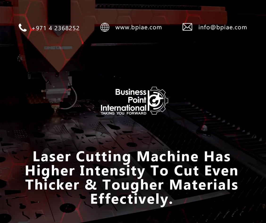 Establish The Laser Cutting Machine For Material Processing Into Your Industry From Business Point International, Uae