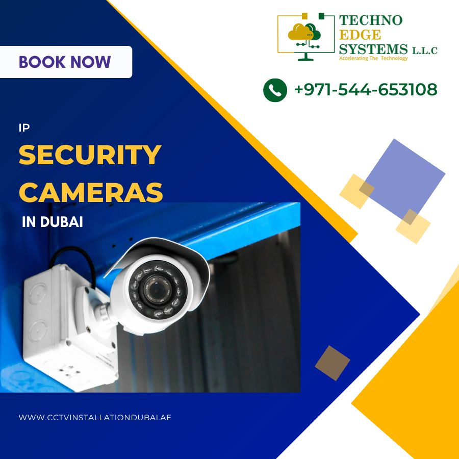 Benefits Of Ip Security Cameras Installation In Dubai