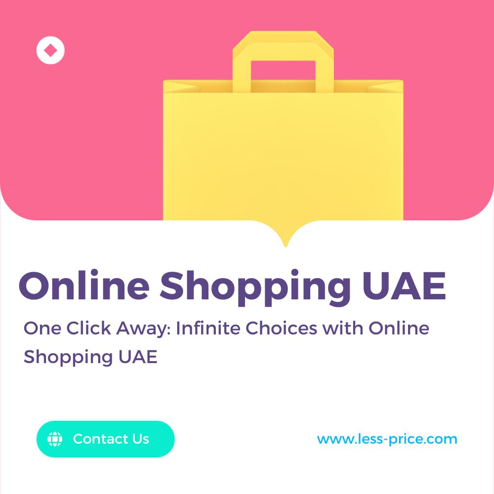 One Click Away Infinite Choices With Online Shopping Uae