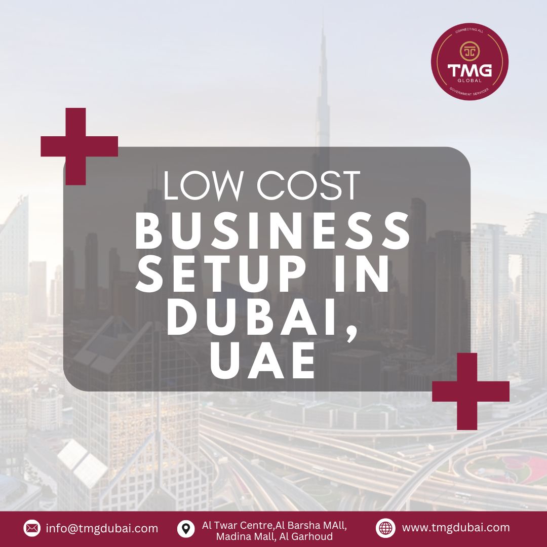 Low Cost Business Setup In Dubai Steps To Start Your Company On A Budget