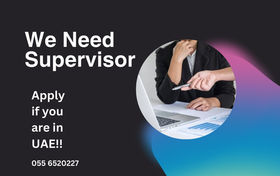 Need Supervisor in Dubai