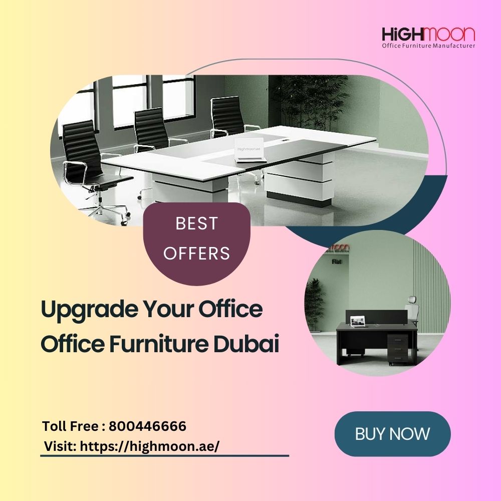 Upgrade Your Office Best Offers Office Furniture Dubai, Highmoon Furniture