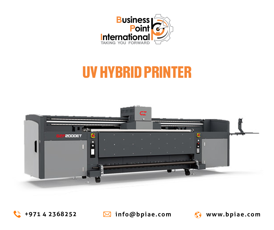 Discover The Precise Printing With Uv Hy BRid Printer Business Point International, Uae