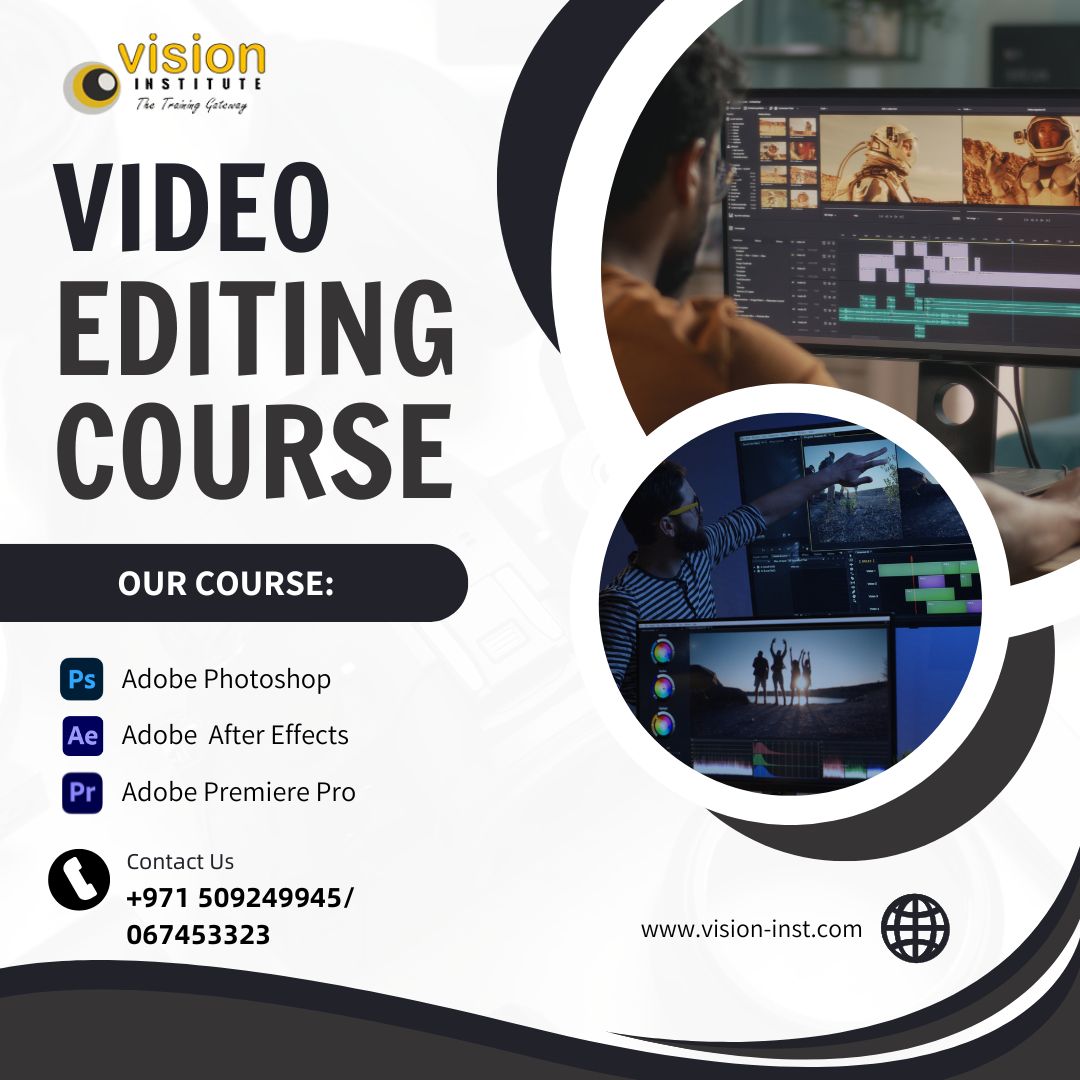 Video Editing Course At Vision Institute Call 0509249945