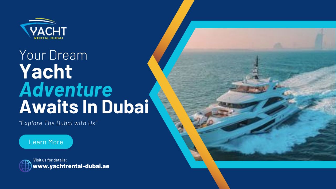 Set Sail On Luxury With Yacht Rentals In Dubai